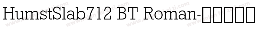 HumstSlab712 BT Roman字体转换